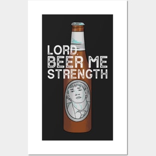 Beer Me Strength Posters and Art